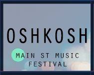 Oshkosh Main Street Music Festival.